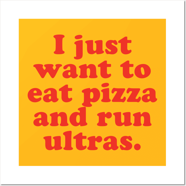 Ultra Running Trail Runner Eat Pizza Run Ultras Wall Art by PodDesignShop